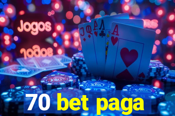 70 bet paga